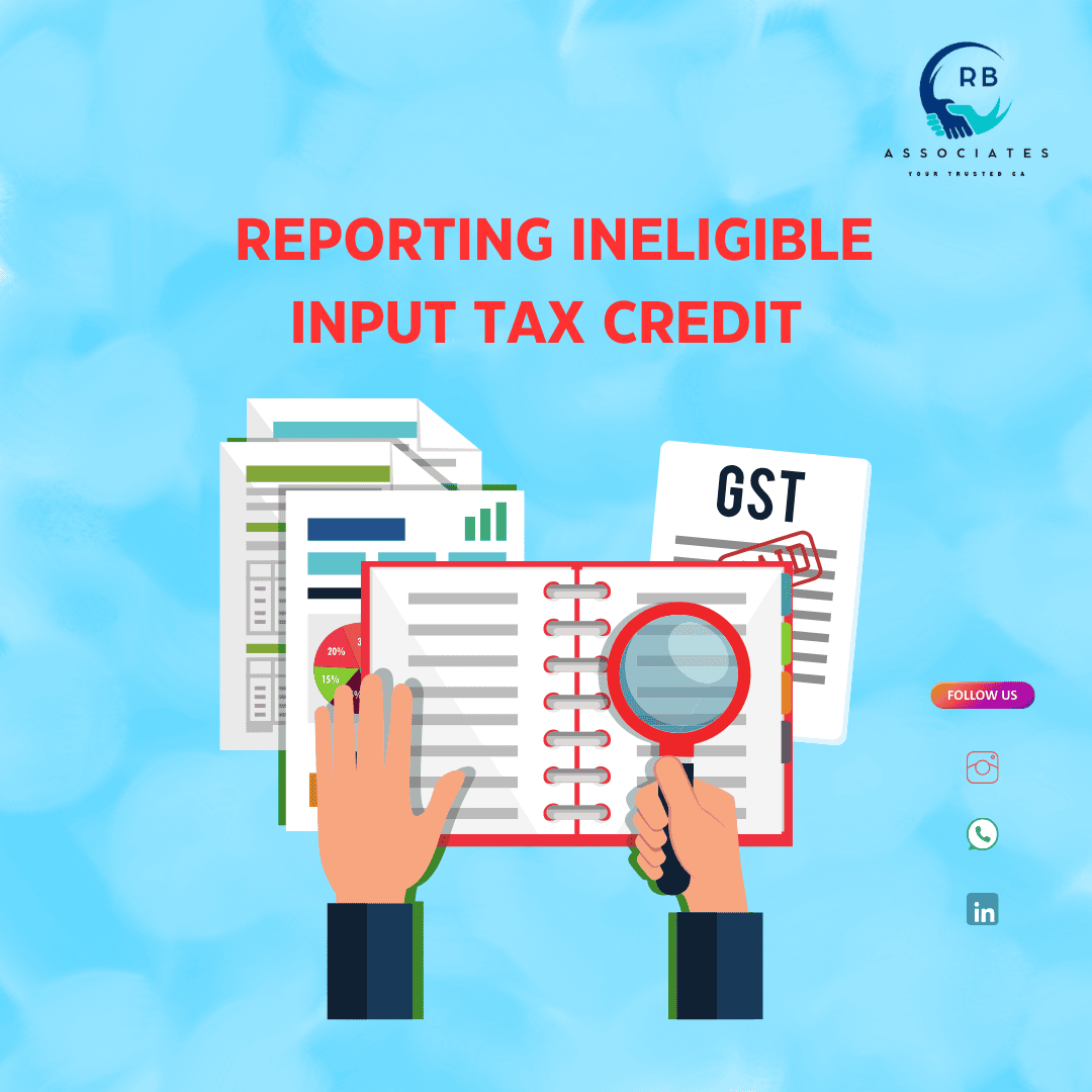 Navigating the Changes in GSTR-3B for Reporting Ineligible Input Tax Credit
